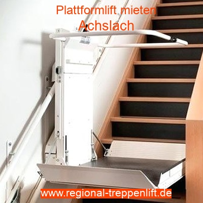 Plattformlift mieten in Achslach