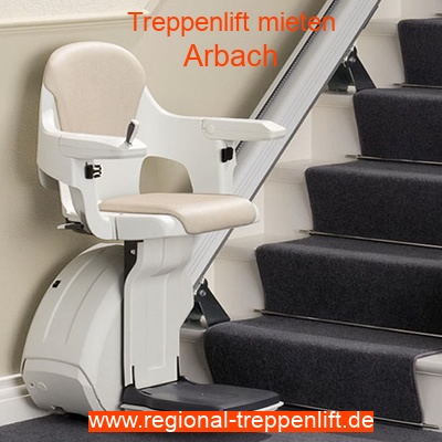 Treppenlift mieten in Arbach